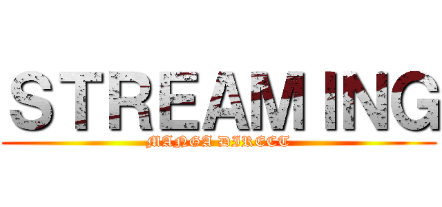 ＳＴＲＥＡＭＩＮＧ (MANGA DIRECT)