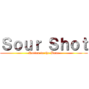 Ｓｏｕｒ Ｓｈｏｔ (Rotten to the Bone)