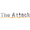 Ｔｈｅ Ａｔｔａｃｋ ()