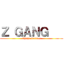 Ｚ ＧＡＮＧ    (Chicha Studios)