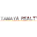 ＴＡＭＡＹＡ ＲＥＡＬＴＹ (House for Rent)