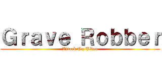 Ｇｒａｖｅ Ｒｏｂｂｅｒ (Attack On Titan)