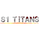 Ｓ１ ＴＩＴＡＮＳ (S1 TITANS)