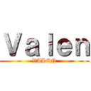 Ｖａｌｅｎ (VALEN)