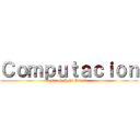 Ｃｏｍｐｕｔａｃｉｏｎ (Frank Luis Osorio)