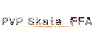 ＰＶＰ Ｓｋａｔｅ （ＦＦＡ） (InSignus PH )