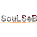 ＳｏｕＬＳｅＢ (attack on titan WEB)