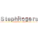 ＳｔｅｐｈＲｏｇｅｒｓ (idk man)