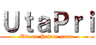 ＵｔａＰｒｉ (Uta no Prince-sama)