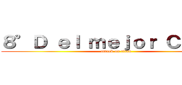 ８°Ｄ ｅｌ ｍｅｊｏｒ Ｃｕｒｓｏ (attack on titan)