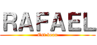 ＲＡＦＡＥＬ (Est beau)