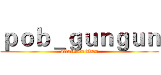 ｐｏｂ＿ｇｕｎｇｕｎ (attack on titan)