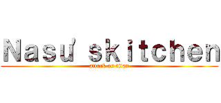 Ｎａｓｕ'ｓｋｉｔｃｈｅｎ (attack on titan)