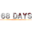 ６８ ＤＡＹＳ (before the final season !)