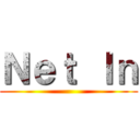 Ｎｅｔ Ｉｎ ()