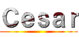 Ｃｅｓａｒ ()