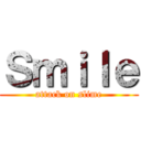 Ｓｍｉｌｅ (attack on slime)