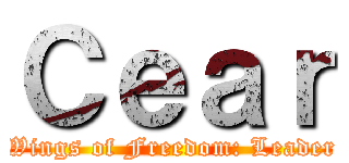 Ｃｅａｒ (Wings of Freedom: Leader)