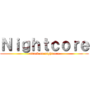 Ｎｉｇｈｔｃｏｒｅ (attack on nightcore)