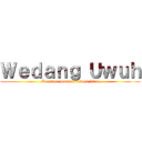 Ｗｅｄａｎｇ Ｕｗｕｈ (Kuatkan imunmu sekuat titan)
