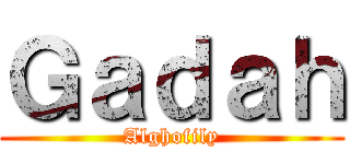 Ｇａｄａｈ (Alghofily)