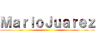 ＭａｒｉｏＪｕａｒｅｚ ()