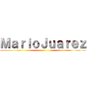 ＭａｒｉｏＪｕａｒｅｚ ()