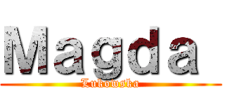 Ｍａｇｄａ  (Lukowska)