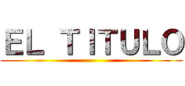 ＥＬ ＴＩＴＵＬＯ ()