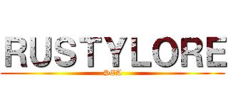 ＲＵＳＴＹＬＯＲＥ (SEA)