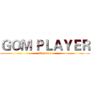 ＧＯＭ ＰＬＡＹＥＲ (Weicome)