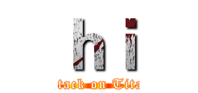 ｈｉ (Attack on Titan)