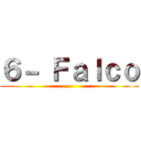 ６－ Ｆａｌｃｏ ()