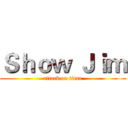 Ｓｈｏｗ Ｊｉｍ (attack on titan)