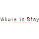 Ｗｈｅｒｅ ｔｏ Ｓｔａｙ (Tamworth E - Mag)