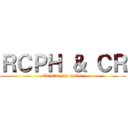 ＲＣＰＨ ＆ ＣＲ (Outside the walls )