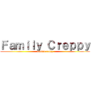 Ｆａｍｉｌｙ Ｃｒｅｐｐｙ (familia creppy)