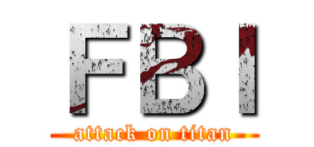 ＦＢＩ (attack on titan)