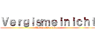 Ｖｅｒｇｉｓｍｅｉｎｉｃｈｔ (TheUnderWorldGroup)