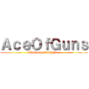 ＡｃｅＯｆＧｕｎｓ (TheEnemyOfMyFace)