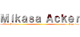 Ｍｉｋａｓａ Ａｃｋｅｒ (Place Poem...............................................................Page 1)