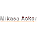 Ｍｉｋａｓａ Ａｃｋｅｒ (Place Poem...............................................................Page 1)