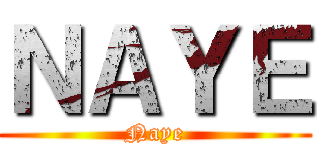 ＮＡＹＥ (Naye)