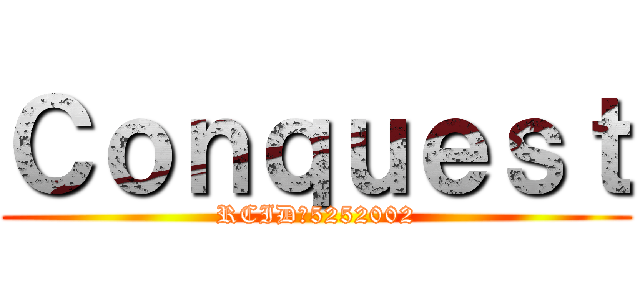 Ｃｏｎｑｕｅｓｔ (RCID　5252002)