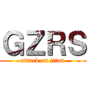 ＧＺＲＳ (attack on titan)