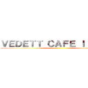 ＶＥＤＥＴＴ ＣＡＦＥ ｌ ＷＩＬＬ ()