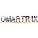 ＯＭＡＲＴＲＩＸ (Gaming And Rock)