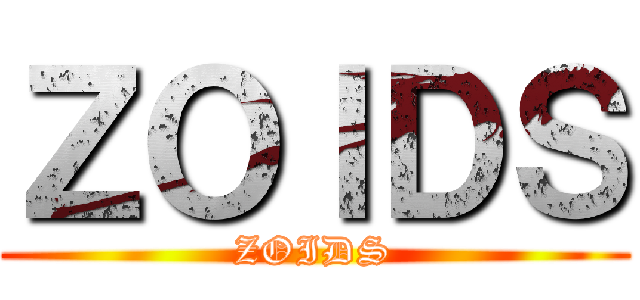 ＺＯＩＤＳ (ZOIDS)