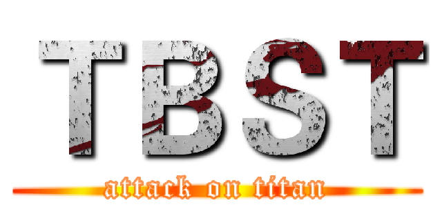 ＴＢＳＴ (attack on titan)