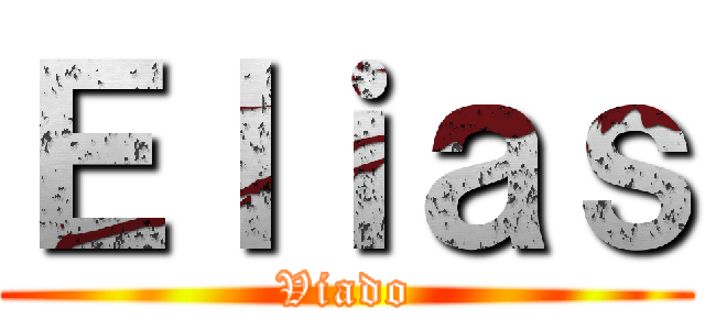 Ｅｌｉａｓ (Viado)